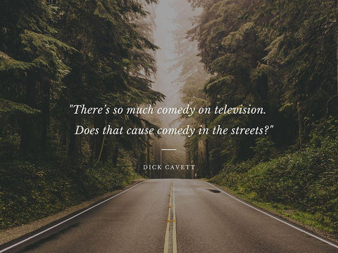 Dick Cavett Quote: Comedy in the Streets White Modern Wood Framed Art Print with Double Matting by ArtsyQuotes