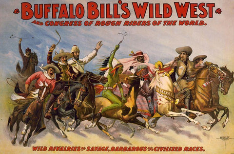 Wild rivalries of savage, barbarous and civilized races White Modern Wood Framed Art Print with Double Matting by Buffalo Bills Wild West Show Poster