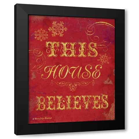 House Believes I Black Modern Wood Framed Art Print with Double Matting by Babbitt, Gwendolyn
