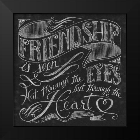 Friendship is Seen Black Modern Wood Framed Art Print by Brent, Paul