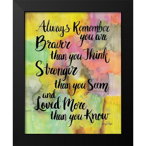 Braver Than You Think Black Modern Wood Framed Art Print by Frazer, Amy