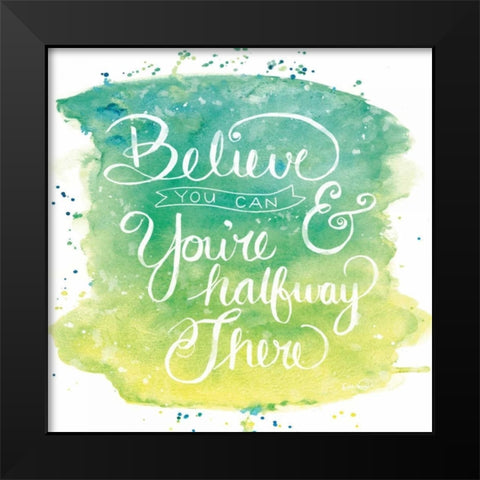 Believe You Can Black Modern Wood Framed Art Print by Harbick, N.