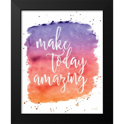 Make Today Amazing Black Modern Wood Framed Art Print by Harbick, N.