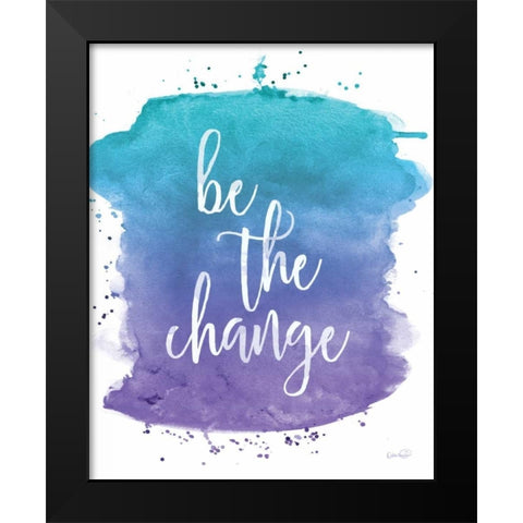 Be the Change Black Modern Wood Framed Art Print by Harbick, N.