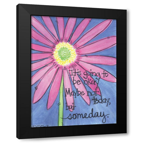 Its Going To Be Okay Black Modern Wood Framed Art Print by Martin, Monica