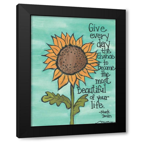 Give Every Day The Chance Black Modern Wood Framed Art Print with Double Matting by Martin, Monica
