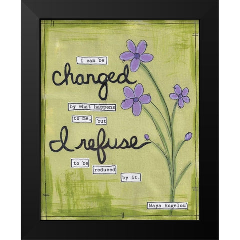 I Can Be Changed Black Modern Wood Framed Art Print by Martin, Monica