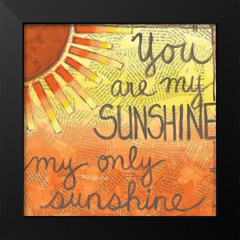 You Are My Sunshine Black Modern Wood Framed Art Print by Martin, Monica