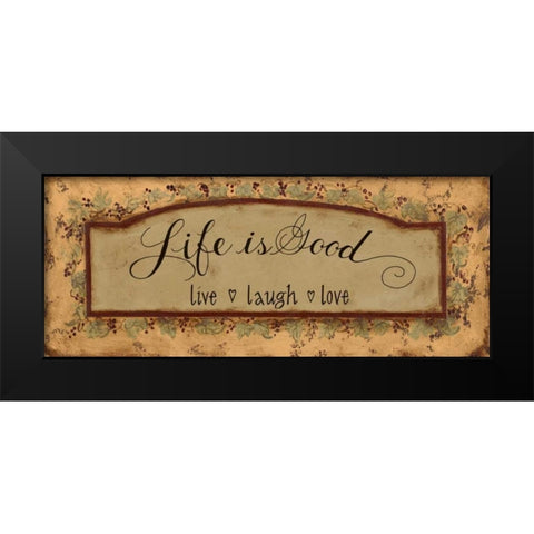 Life is Good Black Modern Wood Framed Art Print by Smith, Pamela