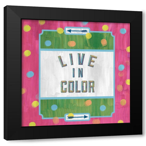 Live In Color Black Modern Wood Framed Art Print by Sta Teresa, Ashley
