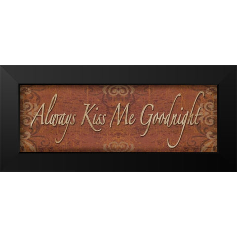 Always Kiss Me Goodnight Black Modern Wood Framed Art Print by Williams, Todd