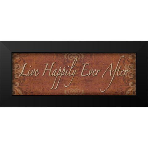 Live Happily Ever After Black Modern Wood Framed Art Print by Williams, Todd