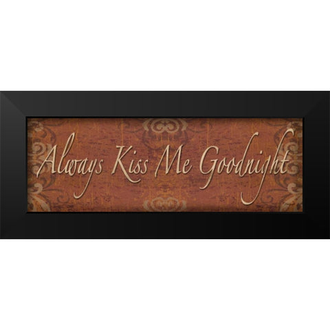Always Kiss Me Goodnight Black Modern Wood Framed Art Print by Williams, Todd