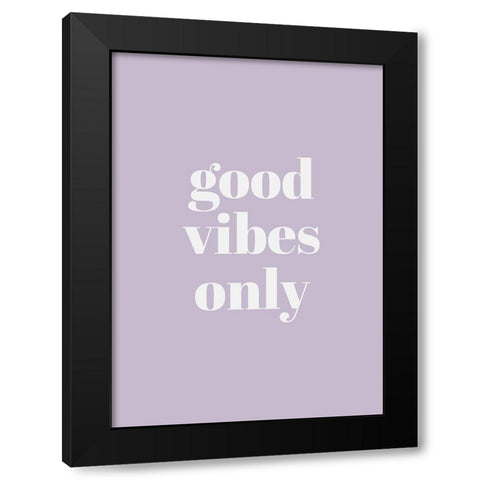 Good Vibes Only Black Modern Wood Framed Art Print by Mi, Suki