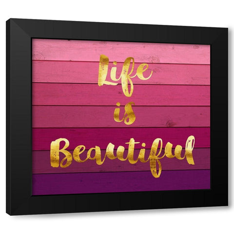 Life is Beautiful Black Modern Wood Framed Art Print with Double Matting by Lavoie, Tina