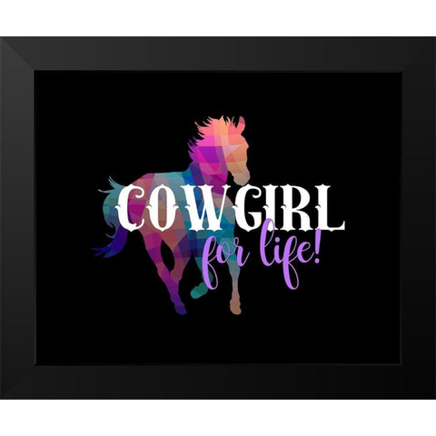 Cowgirl for Life Black Modern Wood Framed Art Print by Lavoie, Tina
