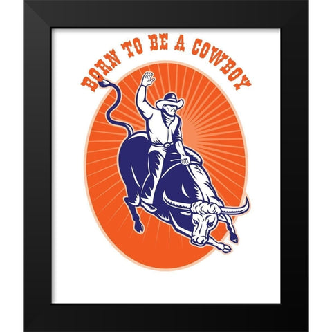 Born To Be A Cowboy Rodeo Steer Black Modern Wood Framed Art Print by Lavoie, Tina