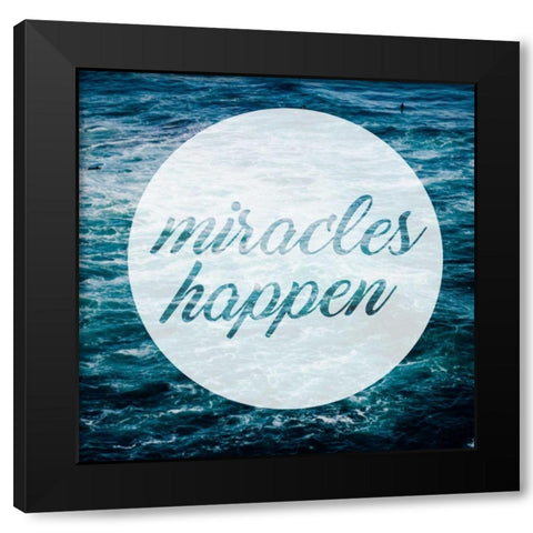 Miracles Happen Black Modern Wood Framed Art Print by Alvarez, Cynthia