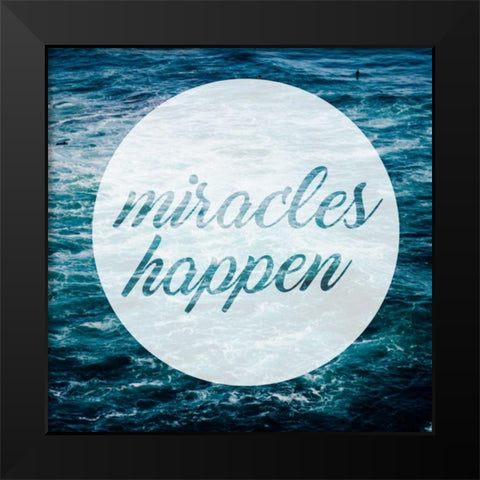 Miracles Happen Black Modern Wood Framed Art Print by Alvarez, Cynthia