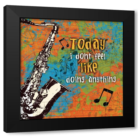 Dont Feel Like Black Modern Wood Framed Art Print by Stimson, Diane