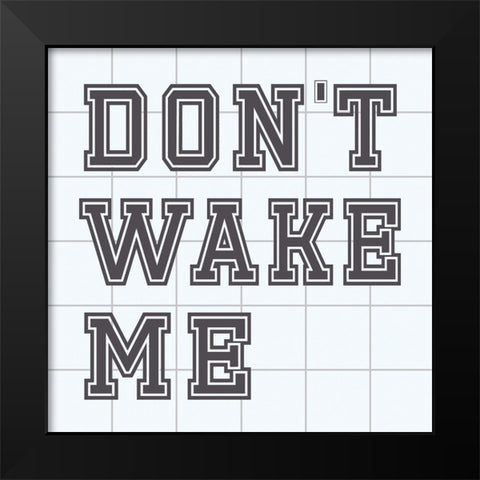 Dont Wake Me Black Modern Wood Framed Art Print by Stimson, Diane