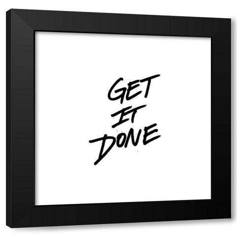 Get It Done Black Modern Wood Framed Art Print by Rodriquez Jr, Enrique