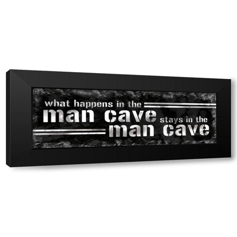 Stays In The Man Cave Black Modern Wood Framed Art Print by Gibbons, Lauren