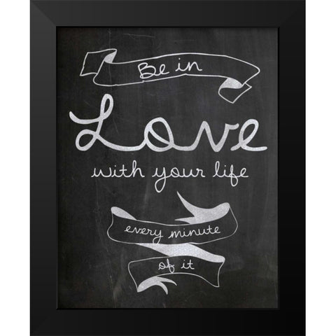 Love With Your Life Black Modern Wood Framed Art Print by Gibbons, Lauren