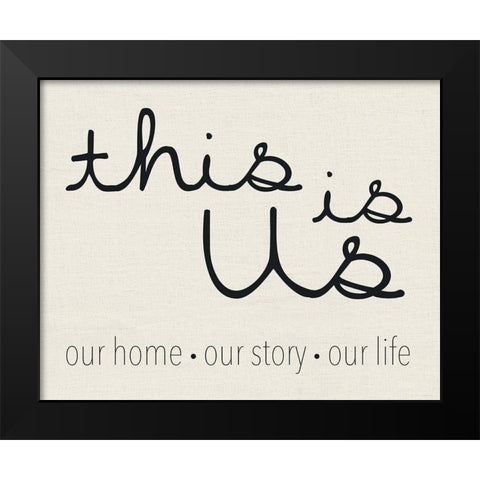 This Is Us Black Modern Wood Framed Art Print by Gibbons, Lauren