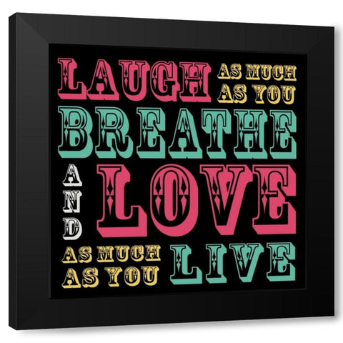 Laugh and Love Black Modern Wood Framed Art Print by Gibbons, Lauren