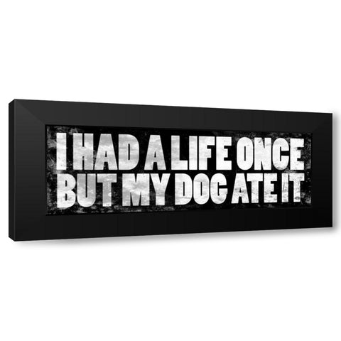 Dog Quotes Black Modern Wood Framed Art Print by Grey, Jace