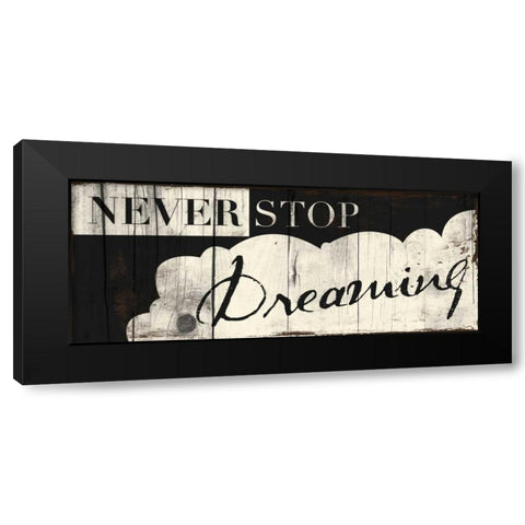 Never Stop Dreaming Black Modern Wood Framed Art Print with Double Matting by Grey, Jace