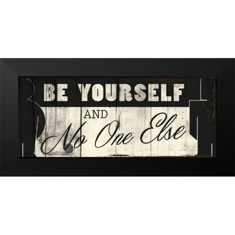 Be Yourself Black Modern Wood Framed Art Print by Grey, Jace