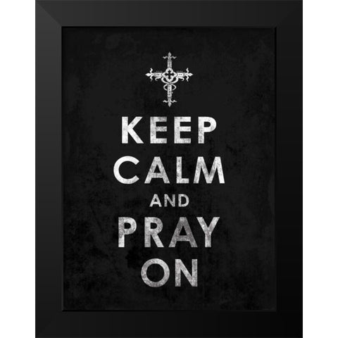 Keep Calm 2 Black Modern Wood Framed Art Print by Grey, Jace