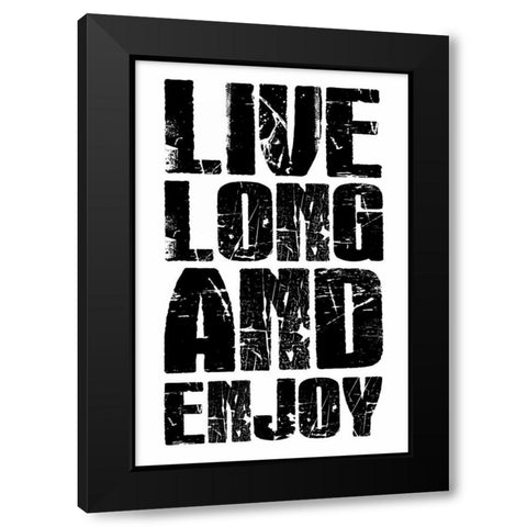 Live Long Black Modern Wood Framed Art Print by Grey, Jace