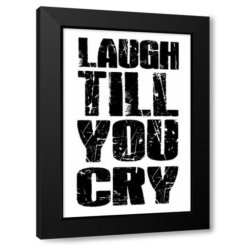 Laugh Till Black Modern Wood Framed Art Print by Grey, Jace