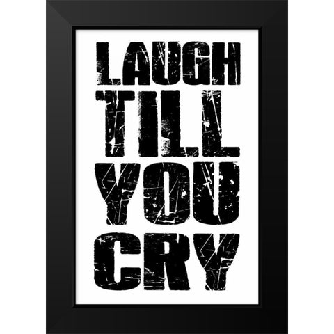 Laugh Till Black Modern Wood Framed Art Print by Grey, Jace