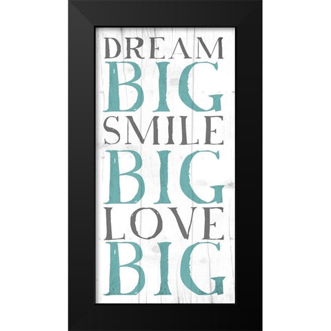 Dream Big Black Modern Wood Framed Art Print by Grey, Jace