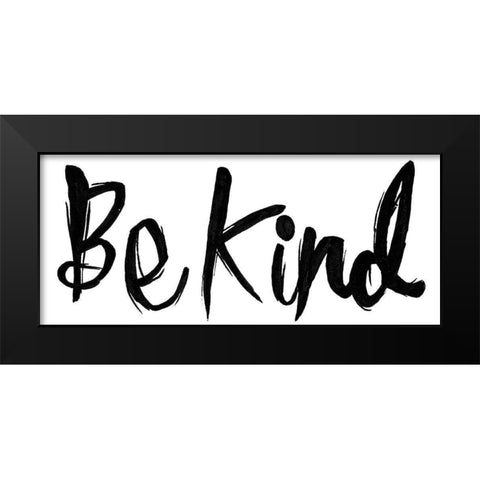 Be Kind Black Modern Wood Framed Art Print by Grey, Jace