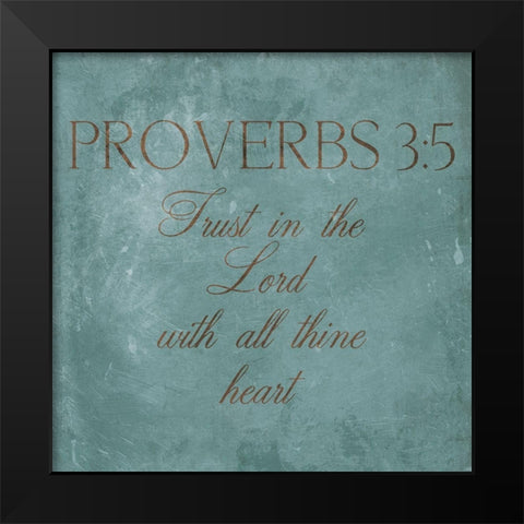 Trust In The Lord Black Modern Wood Framed Art Print by Grey, Jace