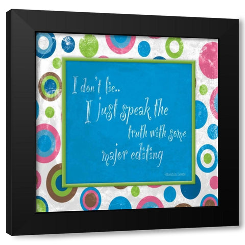 Dont Lie Black Modern Wood Framed Art Print by Grey, Jace