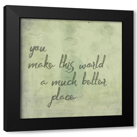 You Make This World Black Modern Wood Framed Art Print with Double Matting by Matic,Jelena