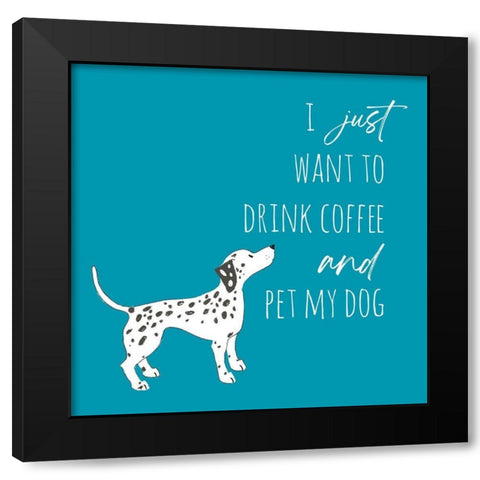 Drink Coffee Pet Dog 2 Black Modern Wood Framed Art Print with Double Matting by McCully, Jennifer