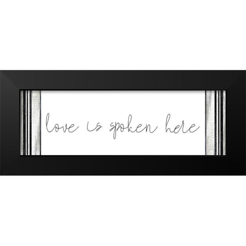 Love is Spoken Here Black Modern Wood Framed Art Print by Kimberly, Allen