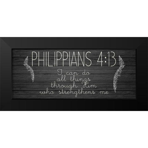 Philippians 4 13 Black Modern Wood Framed Art Print by Kimberly, Allen