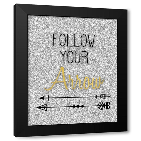 Follow Your Arrow Black Modern Wood Framed Art Print by Kimberly, Allen