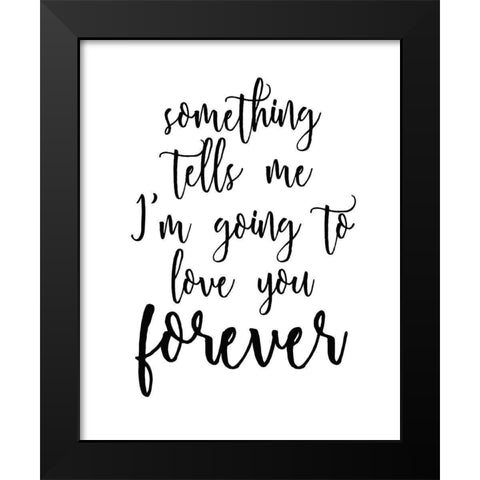 Forever White BG Black Modern Wood Framed Art Print by Kimberly, Allen