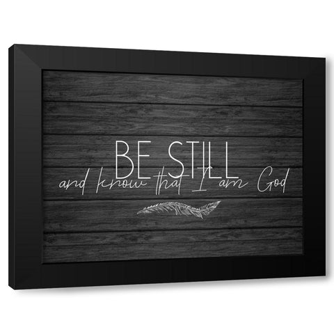 Be Still and Know 1 Black Modern Wood Framed Art Print with Double Matting by Kimberly, Allen