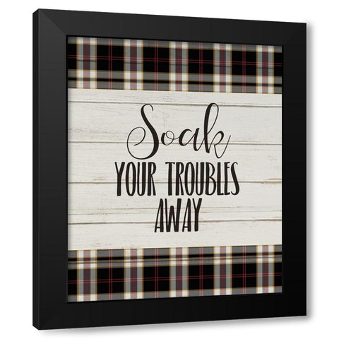 Soak Your Troubles Black Modern Wood Framed Art Print with Double Matting by Kimberly, Allen