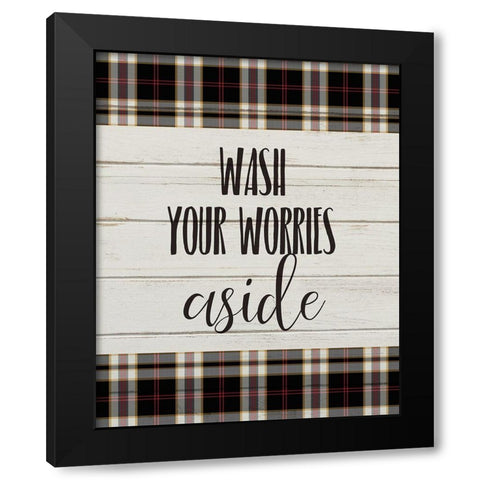 Wash your Worries Black Modern Wood Framed Art Print by Kimberly, Allen